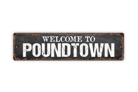 welcome to poundtown sign|poundtown signs.